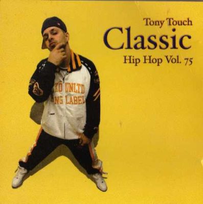 Tony Touch - 2004 - ''Classic'' Hip Hop Vol. 75