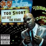 Too Short – 2007 – Get Off The Stage