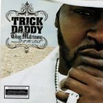 Trick Daddy – 2004 – Thug Matrimony: Married To The Streets