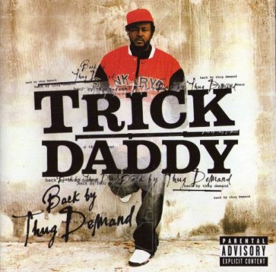 Trick Daddy - 2006 - Back By Thug Demand (Best Buy Edition)