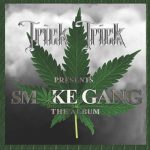 Trick-Trick – 2018 – Smoke Gang (The Album)