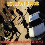 Section 8 Mob – 1994 – Controlled Dangerous Substance
