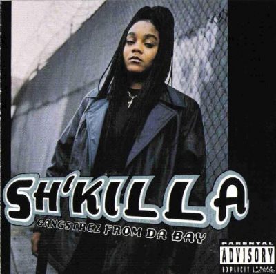 Sh'Killa - 1996 - Gangstrez From Da Bay