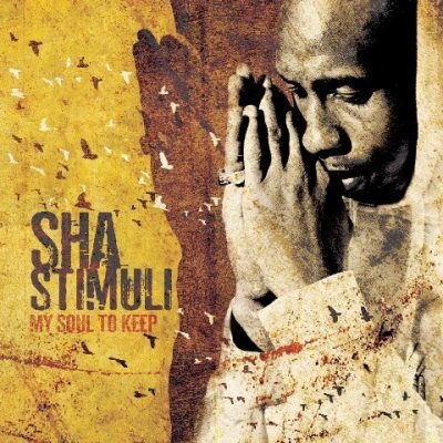 Sha Stimuli - 2009 - My Soul To Keep