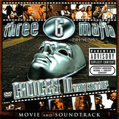 Three 6 Mafia - 2005 - Choices II: The Setup