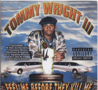 Tommy Wright III - 1998 - Feel Me Before They Kill Me