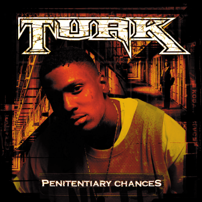 Turk - 2004 - Penitentiary Chances