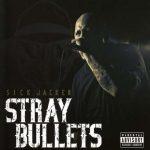 Sick Jacken – 2009 – Stray Bullets