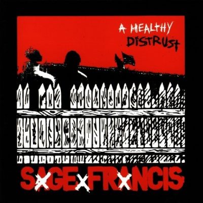 Sage Francis - 2005 - A Healthy Distrust