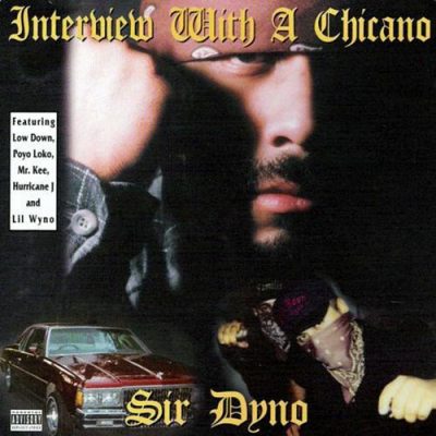 Sir Dyno - 1997 - Interview With A Chicano
