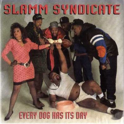 Slamm Syndicate - 1992 - Every Dog Has It's Day