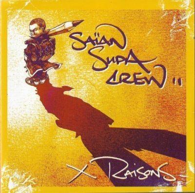 Saian Supa Crew - 2001 - X Raisons