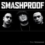 Smashproof – 2009 – The Weekend