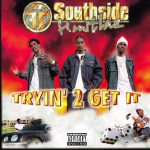 Southside Hustlaz – 2000 – Tryin’ 2 Get It
