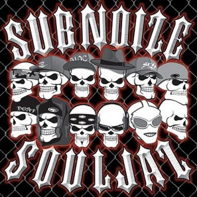 Subnoize Souljaz - 2005 - Subnoize Souljaz