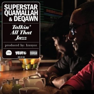 Superstar Quamallah & Deqawn - 2011 - Talkin All That Jazz