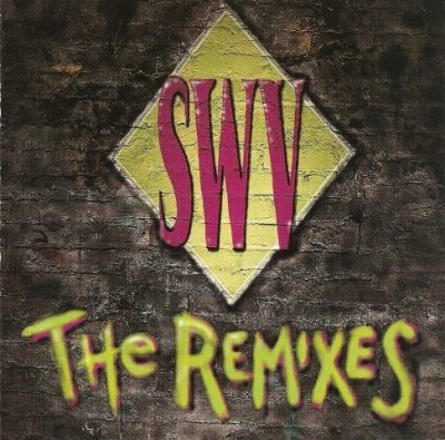 SWV - 1994 - The Remixes