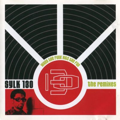Sylk 130 - 1999 - When The Funk Hits The Fan (The Remixes)
