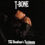 T-Bone – 1996 – Tha Hoodlum’s Testimony