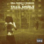 T.H.U.G. Angelz (Hell Razah & Shabazz The Disciple) – 2008 – Welcom To Red Hook Houses