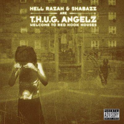 T.H.U.G. Angelz (Hell Razah & Shabazz The Disciple) - 2008 - Welcom To Red Hook Houses