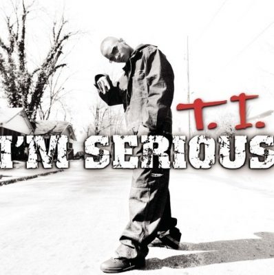 T.I. - 2001 - I'm Serious