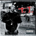 T.I. – 2003 – Trap Muzik