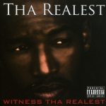Tha Realest – 2009 – Witness Tha Realest