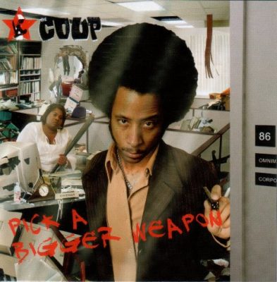 The Coup - 2006 - Pick A Bigger Weapon