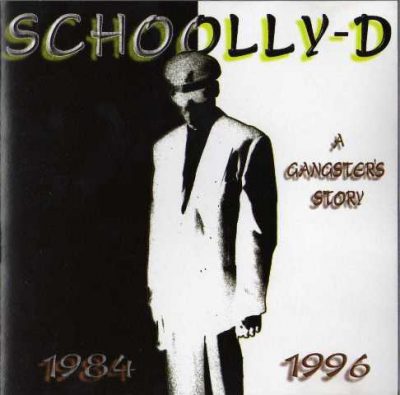 Schoolly D - 1996 - A Gangster's Story 1984-1996