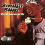 Soulja Slim – 2001 – The Streets Made Me
