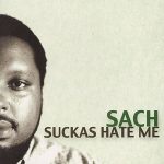 Sach – 2002 – Suckas Hate Me