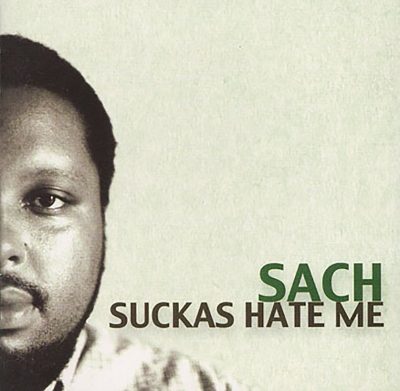 Sach - 2002 - Suckas Hate Me