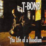 T-Bone – 1995 – Tha Life Of A Hoodlum