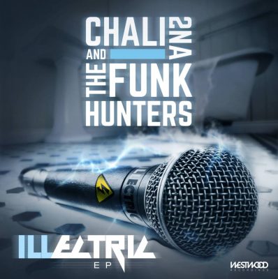 The Funk Hunters & Chali 2na - 2016 - ILLectric EP