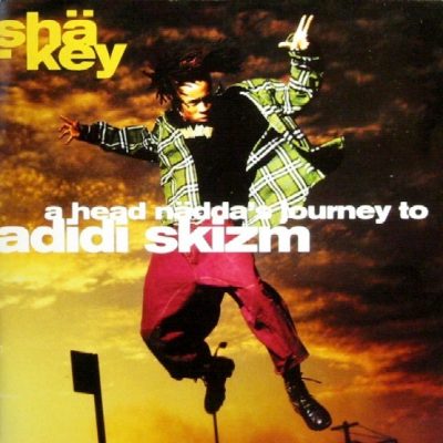 Sha-Key - 1994 - A Head Nadda's Journey To Adidi Skizm