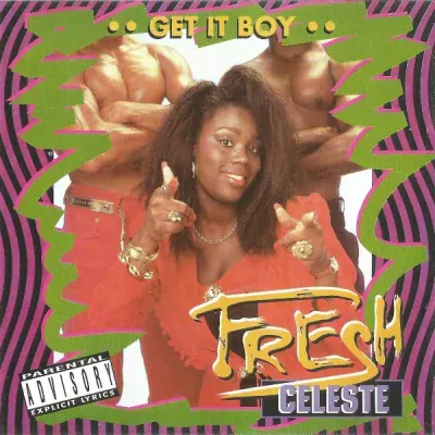 Fresh Celeste - Get It Boy