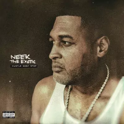 Neek The Exotic - Hustle Dont Stop