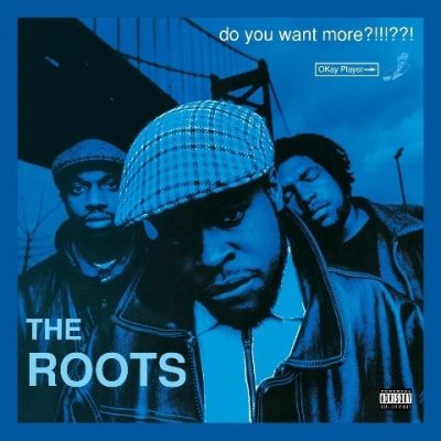 The Roots - 1994 - Do You Want More?!!!??! (2021-Deluxe Edition)