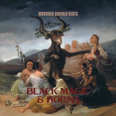 Wounded Buffalo Beats - 2021 - Black Magic And Horns (Limited Edition)