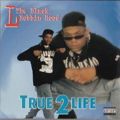 L The Black Robbin Hood - 1996 - True 2 Life (2021-Reissue)
