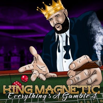 King Magnetic - 2021 - Everything's A Gamble 4 (Limited Edition)