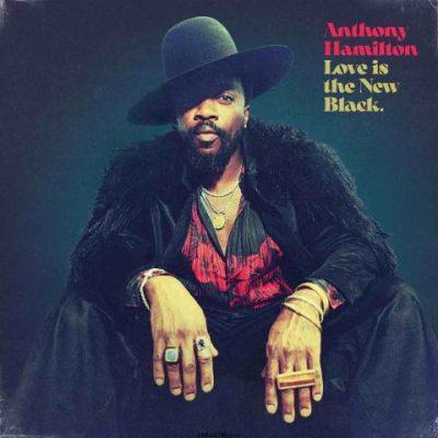 Anthony Hamilton - 2021 - Love Is The New Black