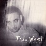 Tada West – 2001 – No Question