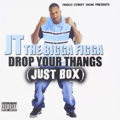 JT The Bigga Figga - Drop Your Thangs (Just Box)