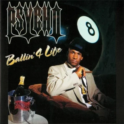 Psycho - 1997 - Ballin' 4 Life Psycho - Ballin' 4 Life (1997) Album cover
