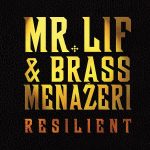 Mr. Lif & Brass Menažeri – 2017 – Resilient