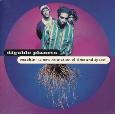 Digable Planets - 1993 - Reachin' (A New Refutation Of Time And Space)