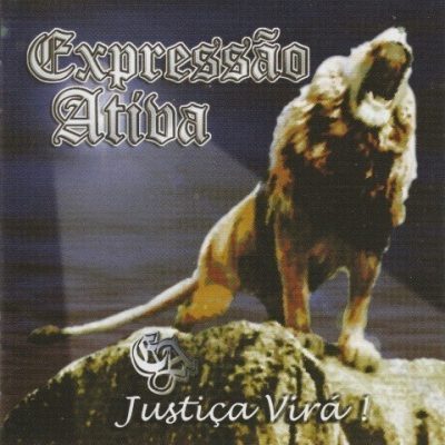 Expressão Ativa - 2007 - Justiça Virá!