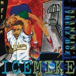 Ice Mike – 1994 – Slammin’ Theez Hoz (2021-Reissue)